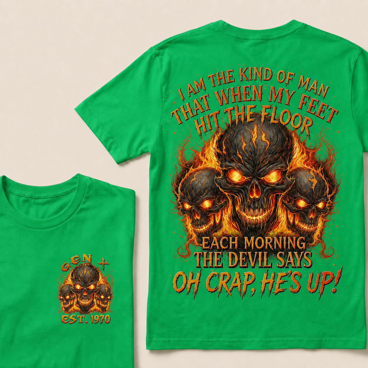 I Am The Kind Of Man That When My Feet Hit The Floor Each MorningCustom Year  T-Shirts