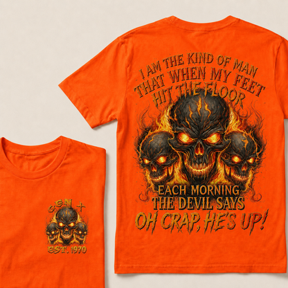 I Am The Kind Of Man That When My Feet Hit The Floor Each MorningCustom Year  T-Shirts