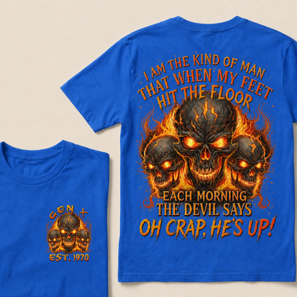 I Am The Kind Of Man That When My Feet Hit The Floor Each MorningCustom Year  T-Shirts