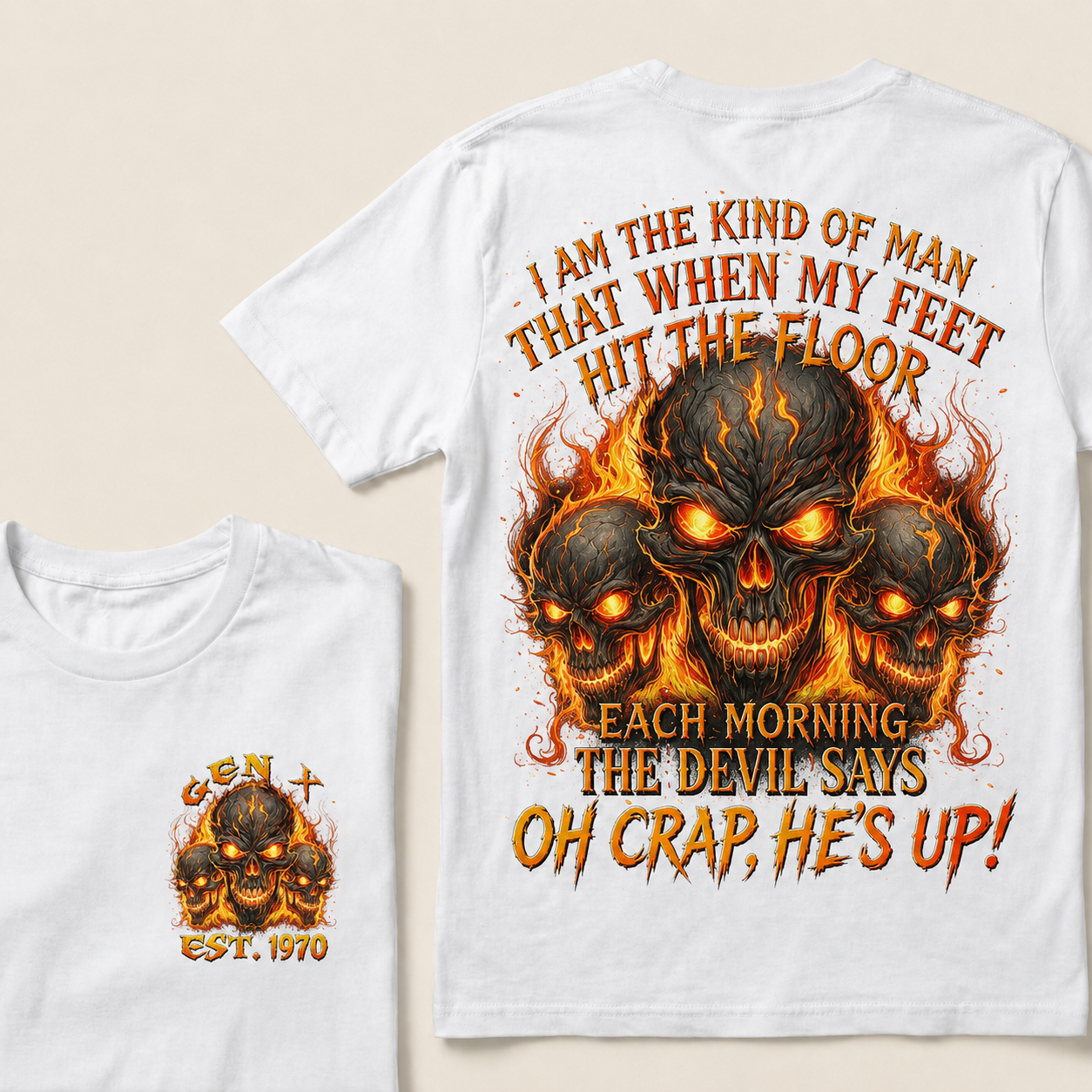 I Am The Kind Of Man That When My Feet Hit The Floor Each MorningCustom Year  T-Shirts