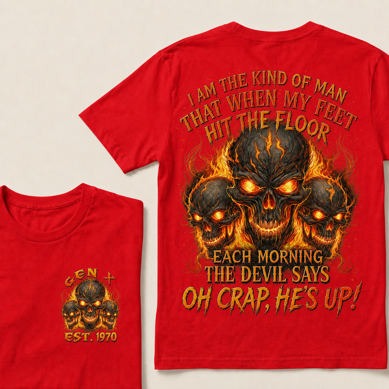 I Am The Kind Of Man That When My Feet Hit The Floor Each MorningCustom Year  T-Shirts