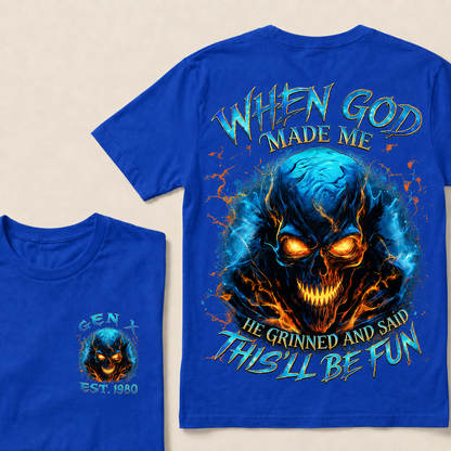 When God Made Me He Grinned And Said This'll Be Fun Gen X ,Boomer Custom Year T-Shirts