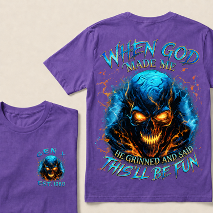 When God Made Me He Grinned And Said This'll Be Fun Gen X ,Boomer Custom Year T-Shirts