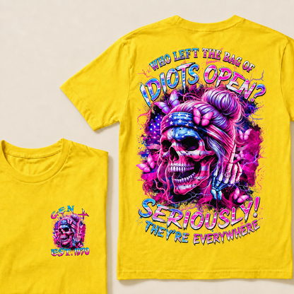 Who Left The Bag Of Idiots Open Seriously They're Everywhere Custom Year T-Shirts