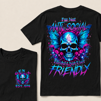 I'm Not Anti-Social I'm Just Not User Friendly  Custom Year  T-Shirts