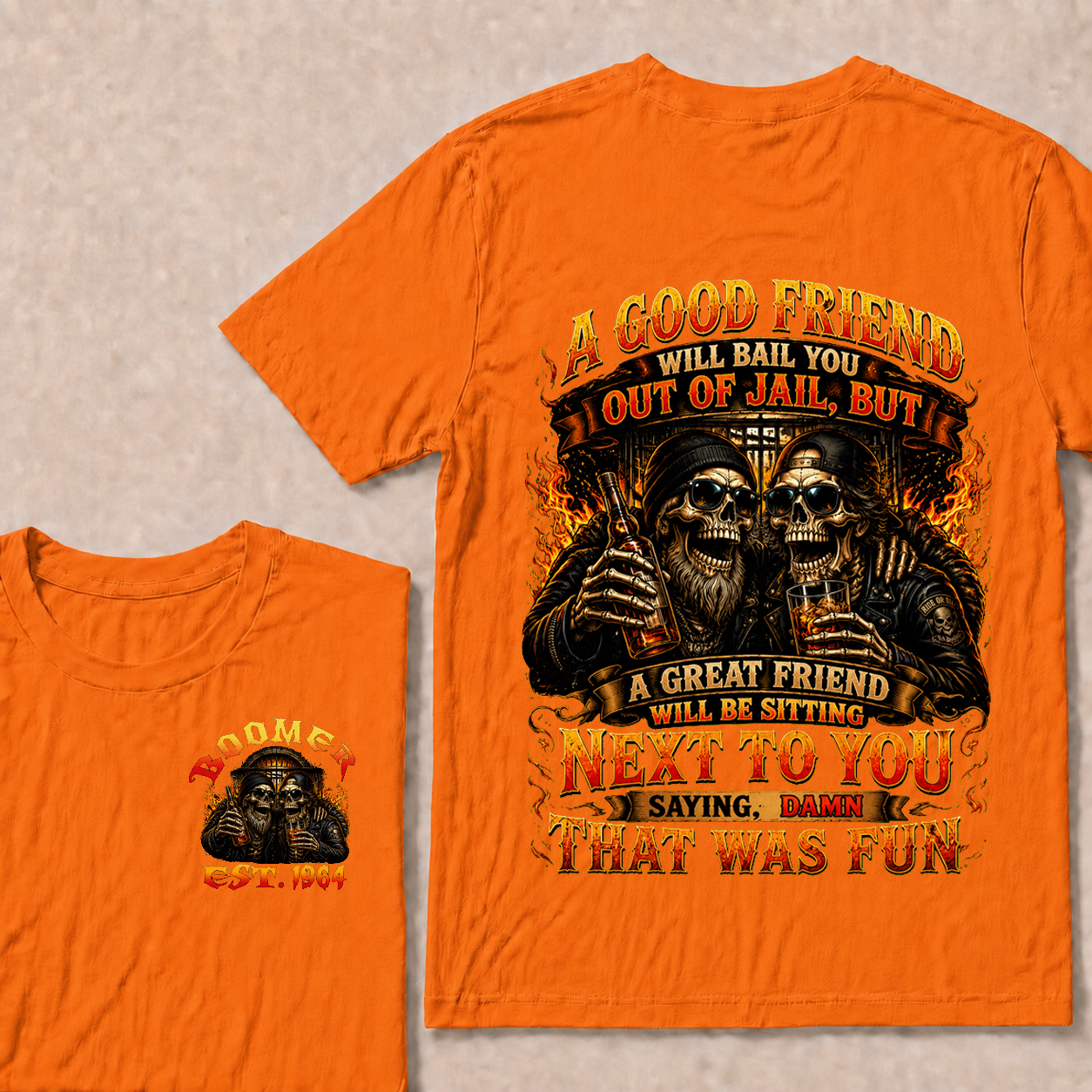 A Good Friend Will Bail You Out Of Jail Custom Year  T-shirt