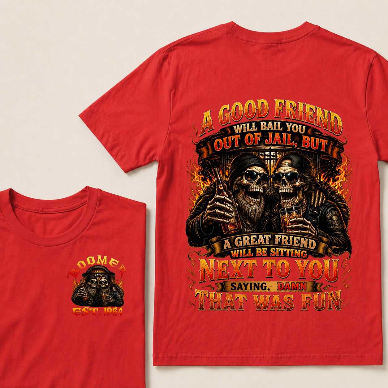 A Good Friend Will Bail You Out Of Jail Custom Year  T-shirt