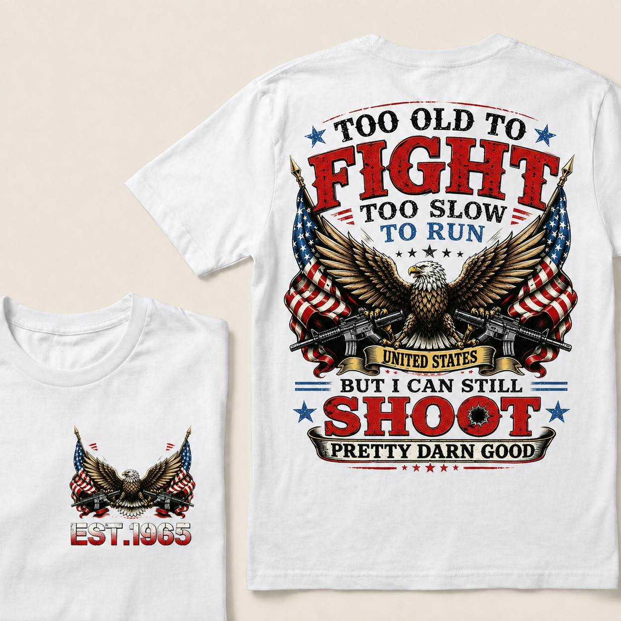Too Old To Fight Too Slow To Run United States Custom Year Tops