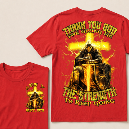 Thank You God For Giving Me The Strength To Keep Going  T-Shirts