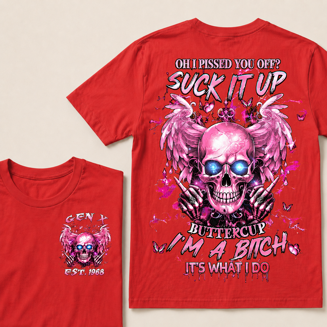 Oh I Pissed You Off Custom Year Custom Year  T-Shirts
