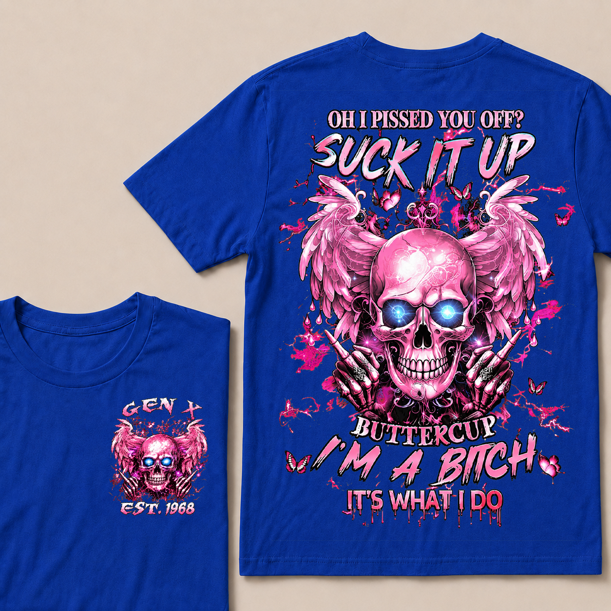 Oh I Pissed You Off Custom Year Custom Year  T-Shirts