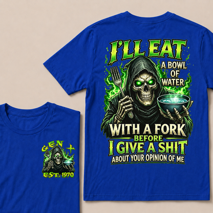 I'll Eat A Bowl Of Water With A Fork Custom Year T-Shirts