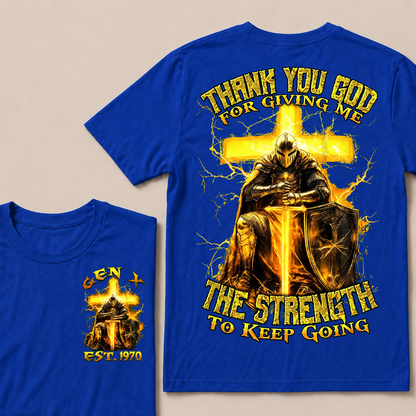 Thank You God For Giving Me The Strength To Keep Going  T-Shirts