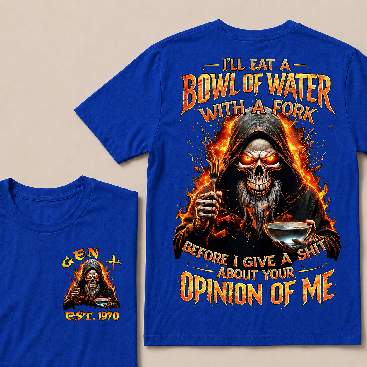 I'll Eat A Bowl Of Water With A Fork  Custom Year  T-Shirts