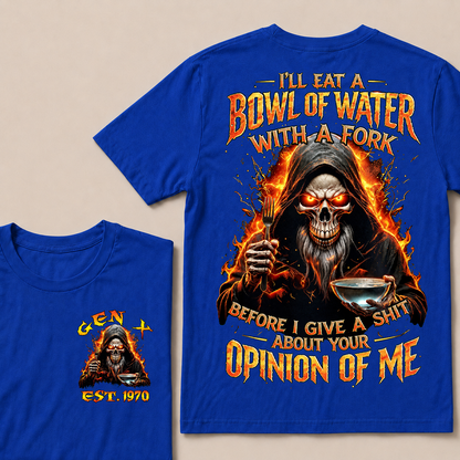 I'll Eat A Bowl Of Water With A Fork  Custom Year  T-Shirts