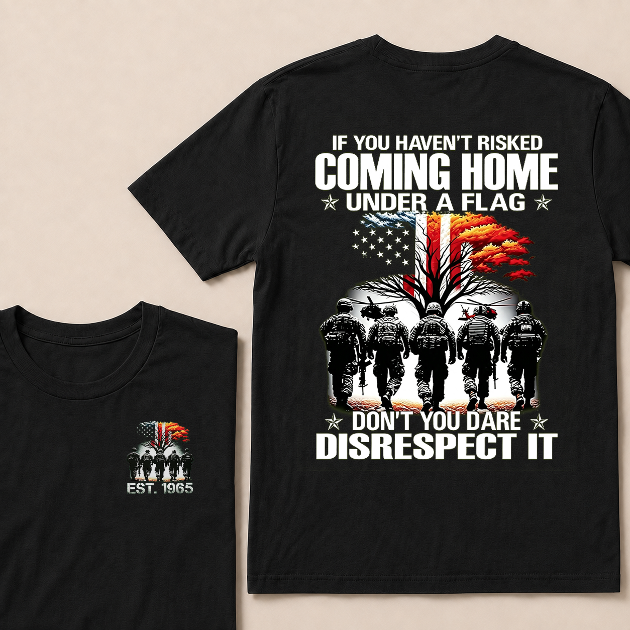 If You Haven't Risked Coming Home Under A Flag Custom Year Tops