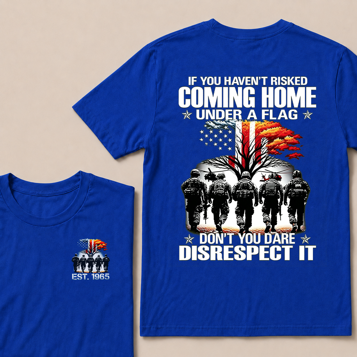 If You Haven't Risked Coming Home Under A Flag Custom Year Tops