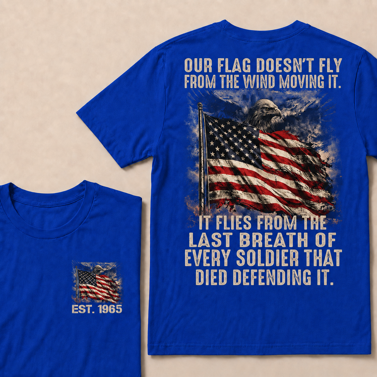 Our Flag Doesn't Fly From The Wind Moving It Custom YearT-Shirts