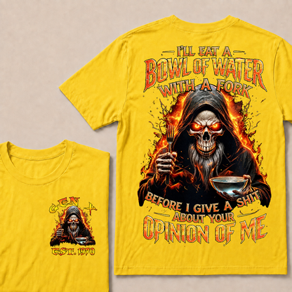 I'll Eat A Bowl Of Water With A Fork  Custom Year  T-Shirts