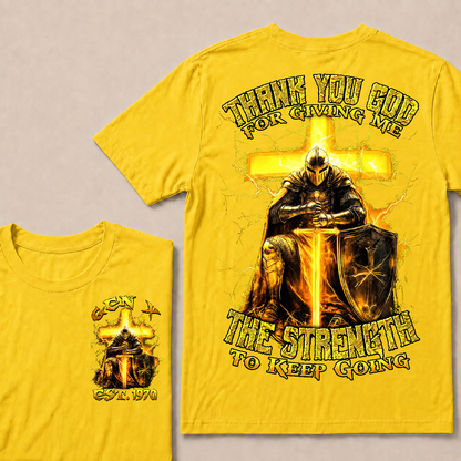 Thank You God For Giving Me The Strength To Keep Going  T-Shirts