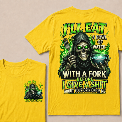 I'll Eat A Bowl Of Water With A Fork Custom Year T-Shirts