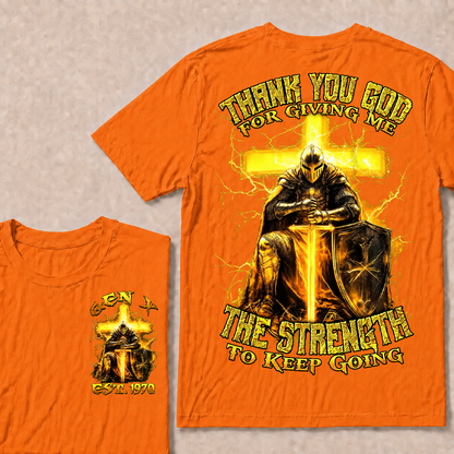 Thank You God For Giving Me The Strength To Keep Going  T-Shirts