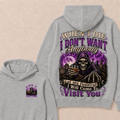 When I Die I Don't Want Anybody At My Funeral Custom Year Hoodie