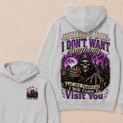 When I Die I Don't Want Anybody At My Funeral Custom Year Hoodie