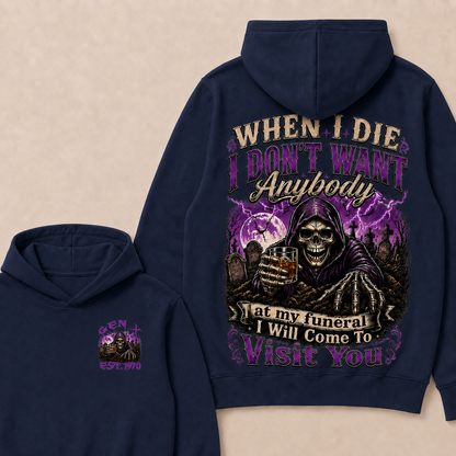 When I Die I Don't Want Anybody At My Funeral Custom Year Hoodie