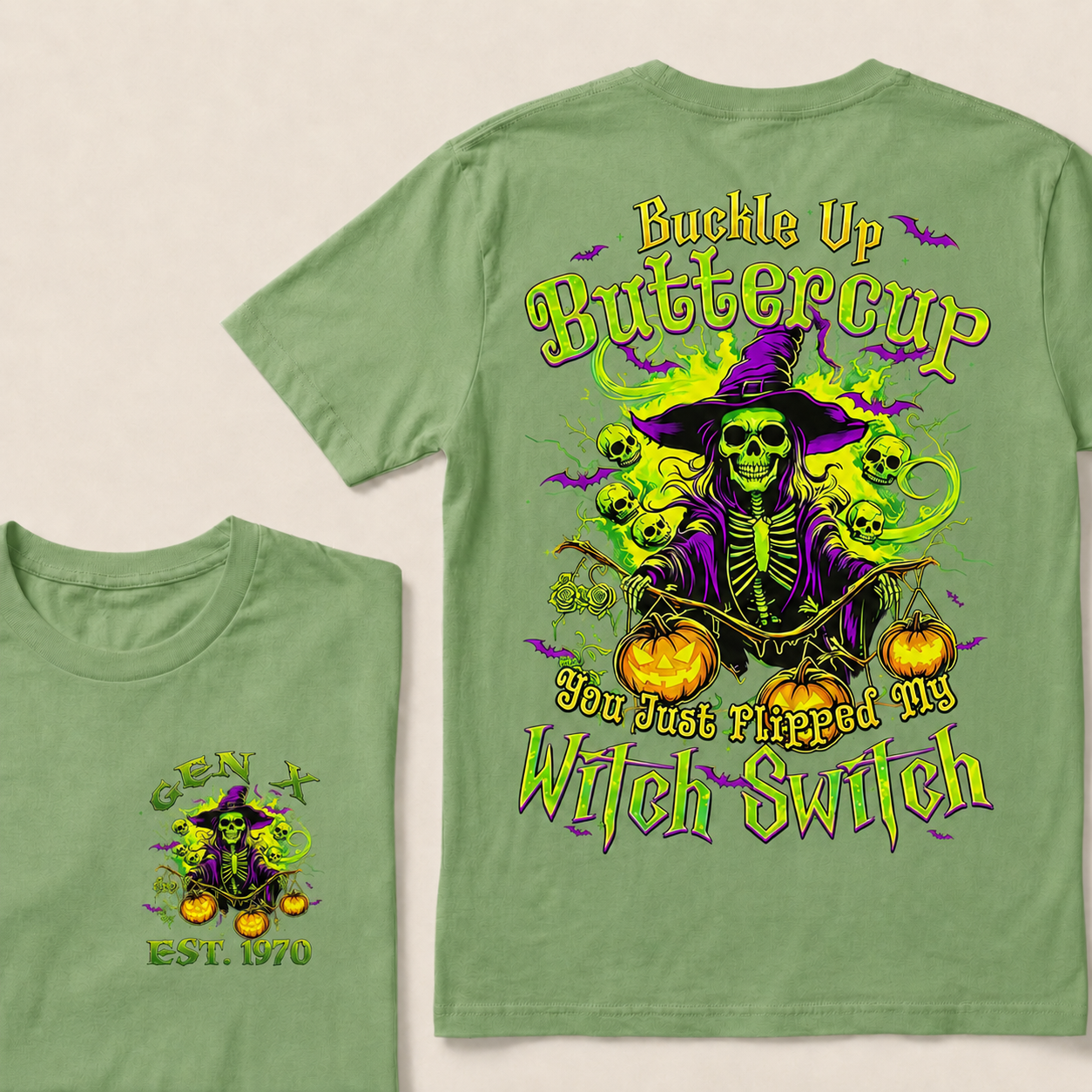 Buckle Up Buttercup You Just Flipped My Witch Switch Halloween Custom Year T-Shirts