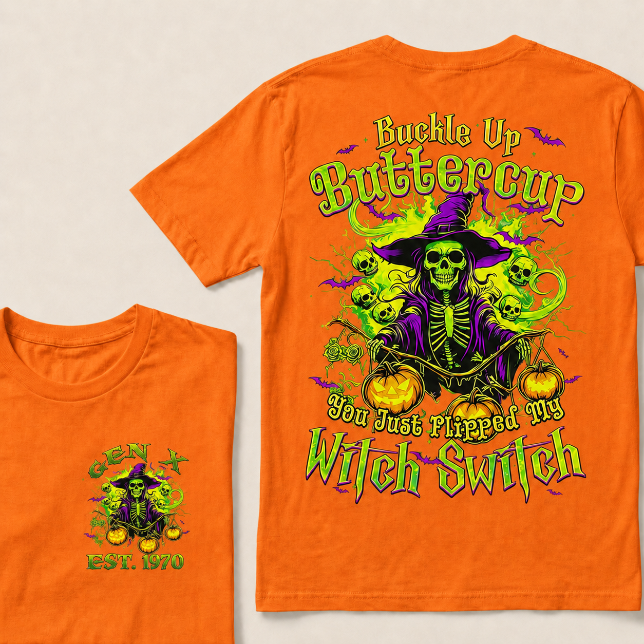 Buckle Up Buttercup You Just Flipped My Witch Switch Halloween Custom Year T-Shirts