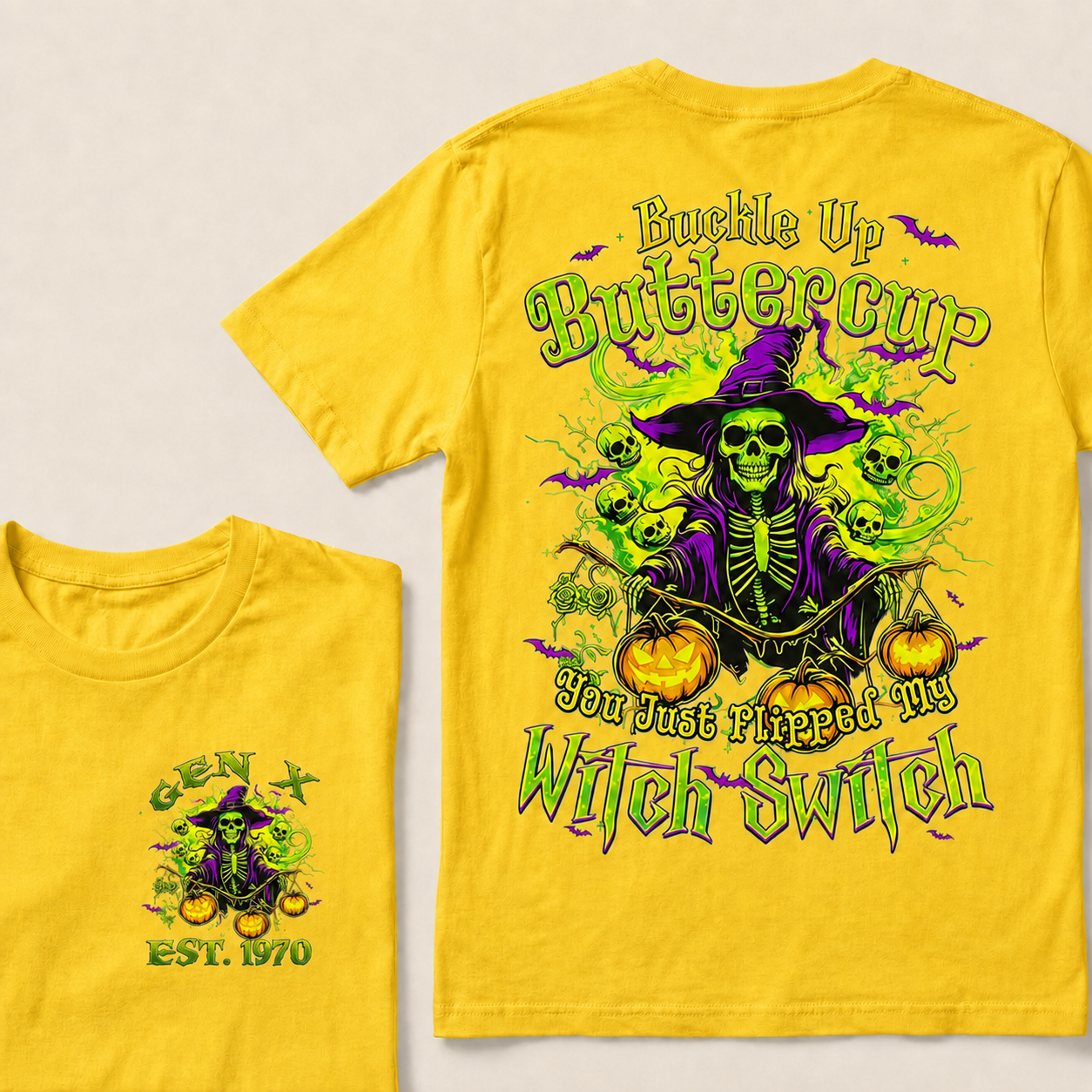 Buckle Up Buttercup You Just Flipped My Witch Switch Halloween Custom Year T-Shirts