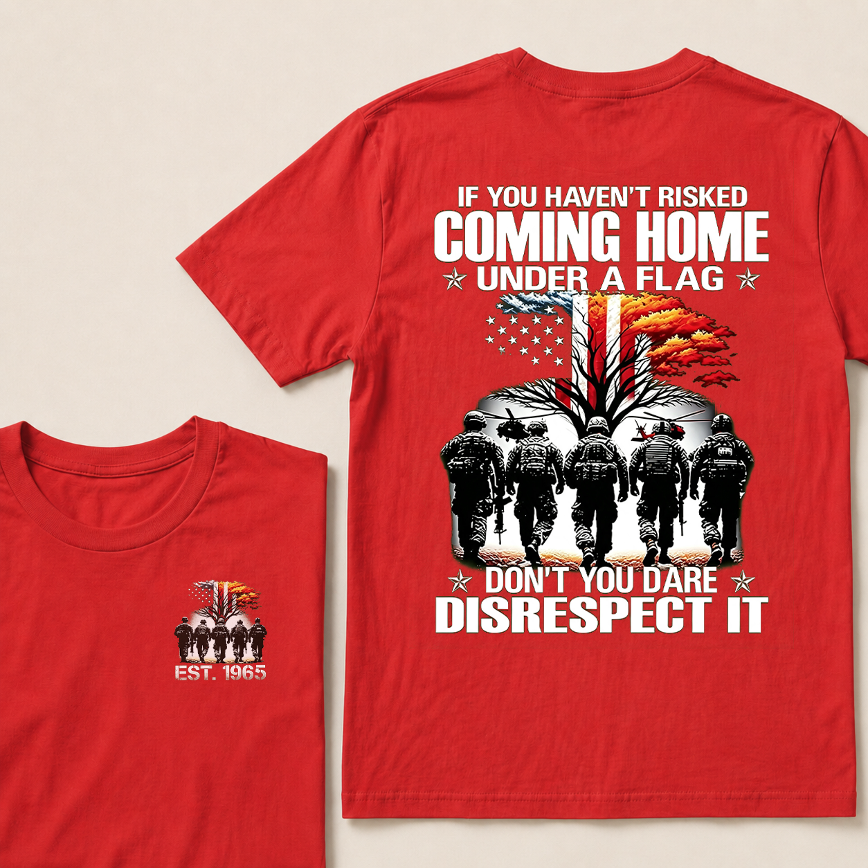 If You Haven't Risked Coming Home Under A Flag Custom Year Tops