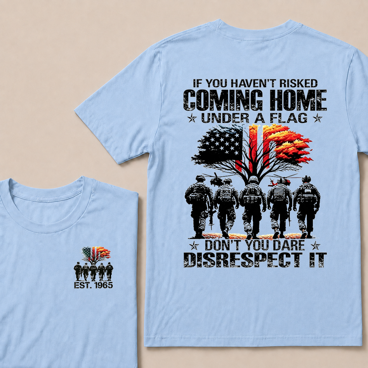 If You Haven't Risked Coming Home Under A Flag Custom Year Tops